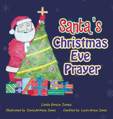 Santa's Christmas Eve Prayer - Linda Grace Jones