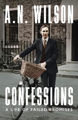 Confessions: A Life of Failed Promises - A. N. Wilson