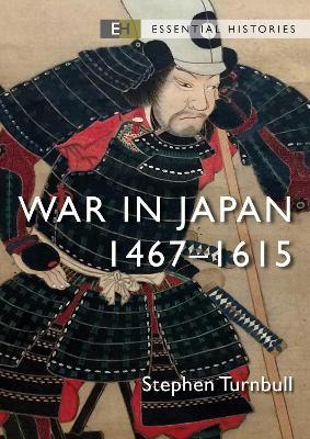 War in Japan: 1467-1615 - Stephen Turnbull