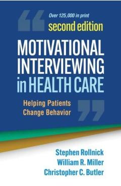 Motivational Interviewing in Health Care: Helping Patients Change Behavior - Stephen Rollnick