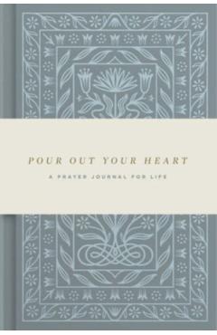 Pour Out Your Heart Prayer Journal: (Cloth Over Board): A Planner for a Life of Prayer - Dana Tanamachi