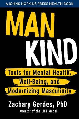 Man Kind: Tools for Mental Health, Well-Being, and Modernizing Masculinity - Zachary Gerdes