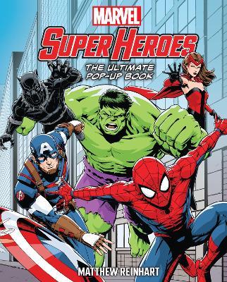 Marvel Super Heroes: The Ultimate Pop-Up Book - Matthew Reinhart