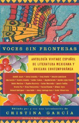 Voces Sin Fronteras / Voices Without Frontiers: Antologia Vintage Espanol de Literatura Mexicana Y Chicana Contemporánea - Cristina García