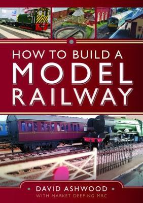 How to Build a Model Railway - David Ashwood