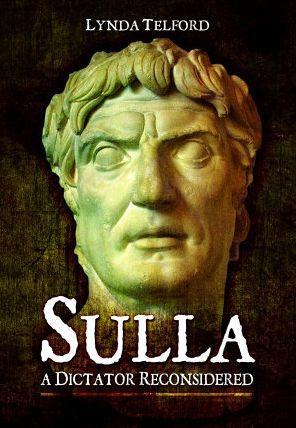 Sulla: A Dictator Reconsidered - Lynda Telford