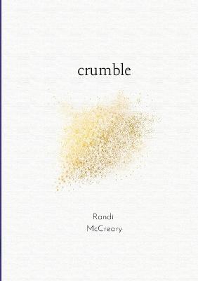 crumble - Randi Mccreary