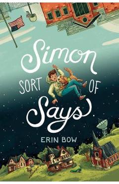 Poza produsului Simon Sort of Says - Erin Bow