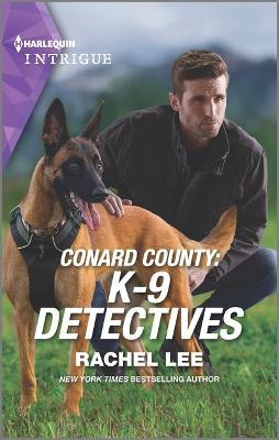 Conard County: K-9 Detectives - Rachel Lee