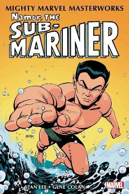 Mighty Marvel Masterworks: Namor, the Sub-Mariner Vol. 1: The Quest Begins - Stan Lee
