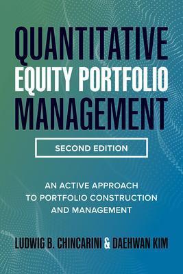 Quantitative Equity Portfolio Management, Second Edition: An Active Approach to Portfolio Construction and Management - Ludwig Chincarini