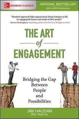 The Art of Engagement: Bridging the Gap Between People and Possibilities - Jim Haudan