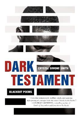 Dark Testament: Blackout Poems - Crystal Simone Smith