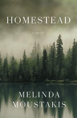 Homestead - Melinda Moustakis