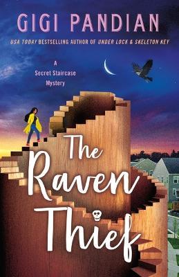 The Raven Thief: A Secret Staircase Mystery - Gigi Pandian