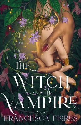 The Witch and the Vampire - Francesca Flores