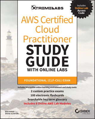 Aws Certified Cloud Practitioner Study Guide with Online Labs: Foundational (Clf-C01) Exam - Ben Piper