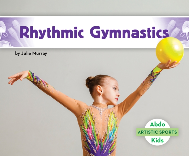 Rhythmic Gymnastics - Julie Murray