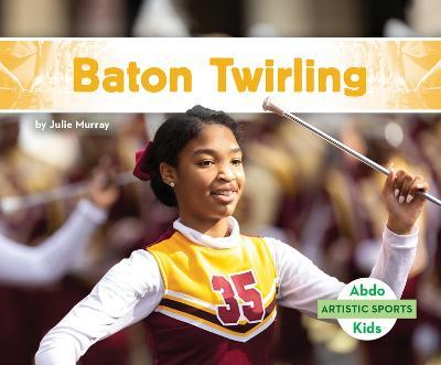 Baton Twirling - Julie Murray
