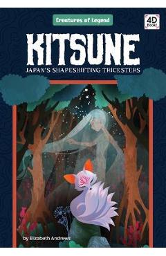 Coperta cărții 'Kitsune: Japan's Shapeshifting Tricksters: Japan's Shapeshifting Tricksters - Elizabeth Andrews'