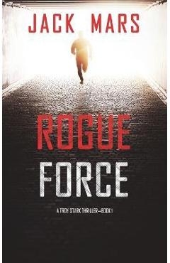 Poza produsului Rogue Force (A Troy Stark Thriller-Book #1) - Jack Mars