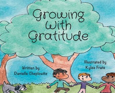 Growing With Gratitude - Danielle C. Cheplowitz