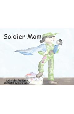 Coperta cărții 'Soldier Mom - Jodi Martin'
