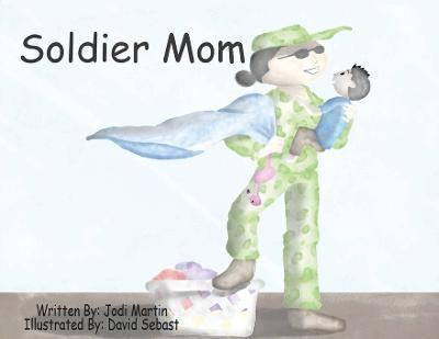 Coperta cărții 'Soldier Mom - Jodi Martin'