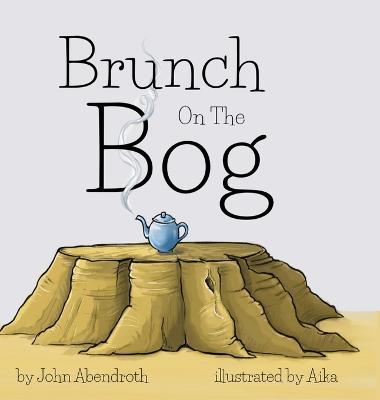 Coperta cărții 'Brunch On The Bog - John Abendroth'