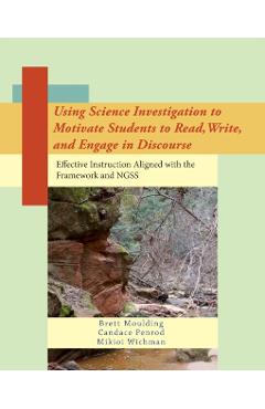 Using Science Investigation to Motivate Students to Read, Write, and Engage in Discourse - Moulding