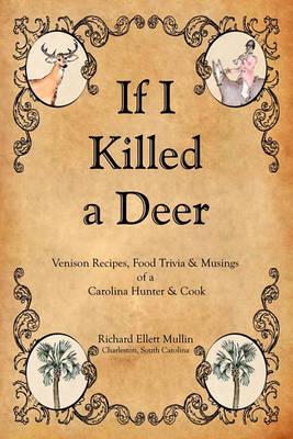 If I Killed a Deer - Richard Ellett Mullin