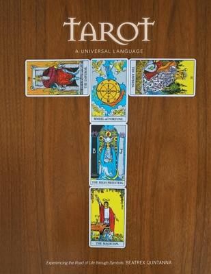 Tarot - A Universal Language - Beatrex Quntanna