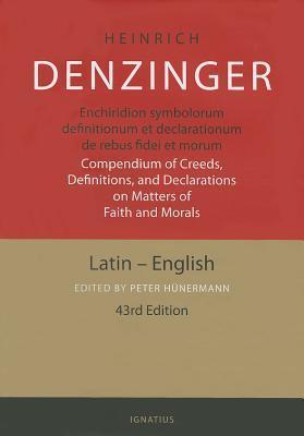 Enchiridion Symbolorum: A Compendium of Creeds, Definitions and Declarations of the Catholic Church - Heinrich Denzinger