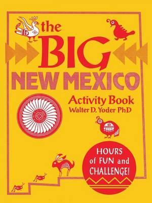 The Big New Mexico Activity Book - Walter D. Yoder