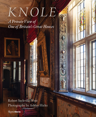 Knole: A Private View of One of Britain's Great Houses - Robert Sackville-west
