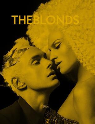 The Blonds: Glamour, Fashion, Fantasy - David And Phillipe Blond