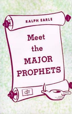 Meet the Major Prophets - Ralph Earle