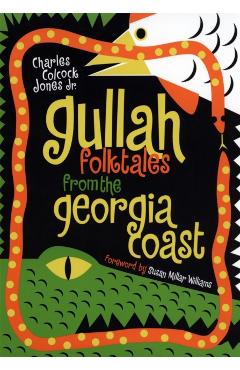 Gullah Folktales from the Georgia Coast - Charles Colcock Jones