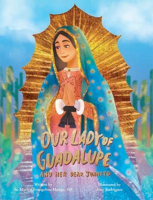 Our Lady of Guadalupe and Her Dear Juani - 