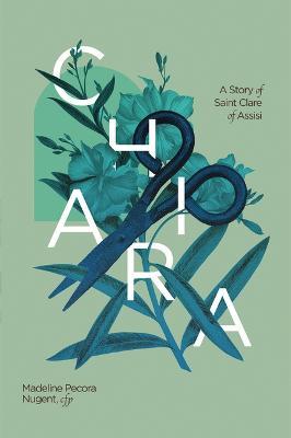 Chiara: A Story of Saint Clare of Assisi - 