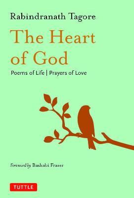 The Heart of God: Poems of Life, Prayers of Love - Rabindranath Tagore