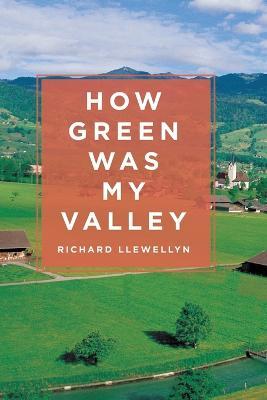 How Green Was My Valley - Richard Llewellyn
