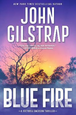 Blue Fire: A Riveting New Thriller - John Gilstrap