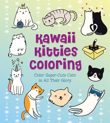 Kawaii Kitties Coloring: Color Super-Cute Cats in All Their Glory - Taylor Vance
