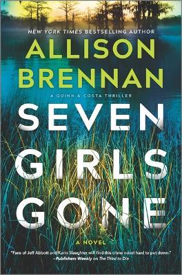 Seven Girls Gone: A Riveting Suspense Novel - Allison Brennan