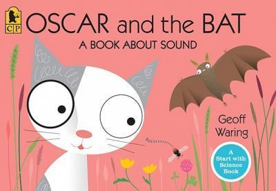 Oscar and the Bat: A Book about Sound - Geoff Waring
