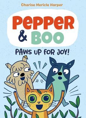 Pepper & Boo: Paws Up for Joy! (a Graphic Novel) - Charise Mericle Harper