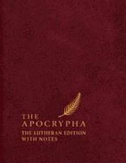 The Apocrypha, English Standard Version: The Lutheran Edition with Notes - Edward A. Engelbrecht