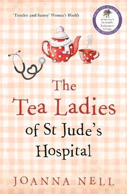 The Tea Ladies of St Jude's Hospital - Joanna Nell