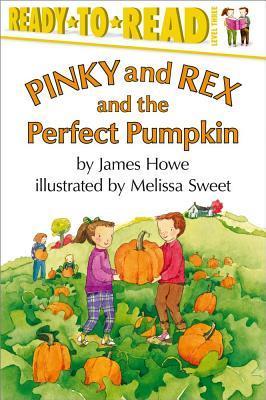 Pinky and Rex and the Perfect Pumpkin: Ready-To-Read Level 3 - James Howe